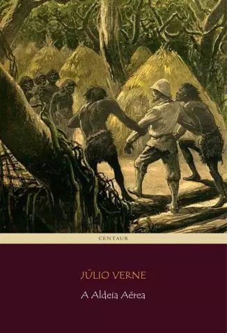 A Aldeia Aérea  -  Júlio Verne