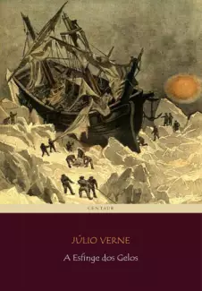 A Esfinge dos Gelos  -  Júlio Verne