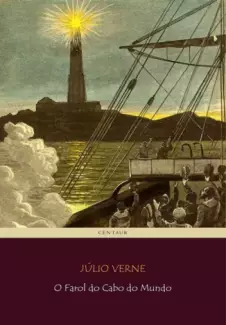 O Farol do Cabo do Mundo - Júlio Verne
