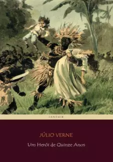 Um Herói de Quinze Anos  -  Júlio Verne