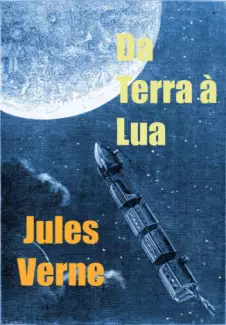 Da Terra à Lua  -  Júlio Verne