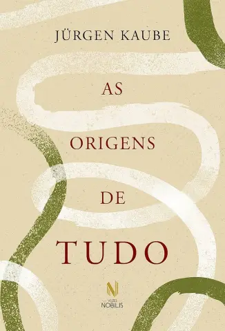 As Origens de tudo - Jurgen Kaube