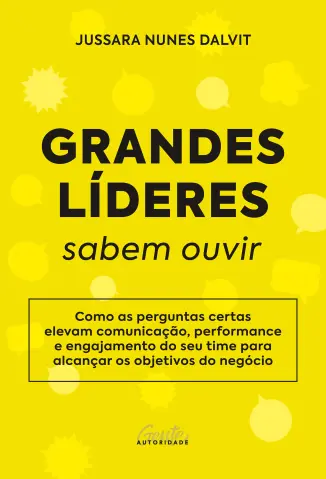 Grandes Líderes Sabem Ouvir - Jussara Nunes Dalvit