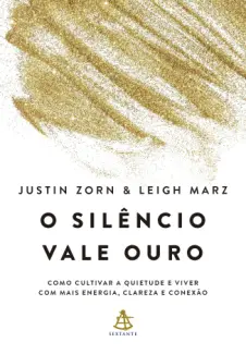 O Silêncio Vale Ouro - Justin Zorn