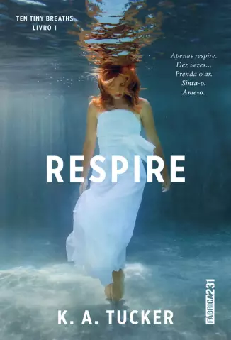Respire  -  Ten Tiny Breaths  - Vol.  01  -  K.A. Tucker