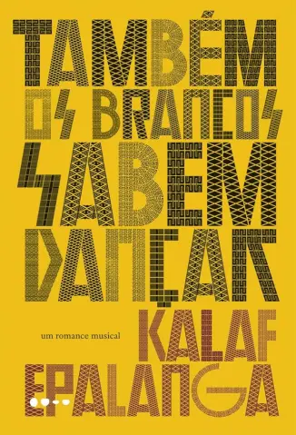 Também os Brancos Sabem Dançar - Kalaf Epalanga