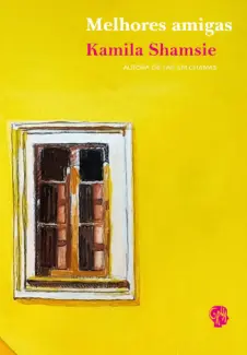 Melhores Amigas - Kamila Shamsie
