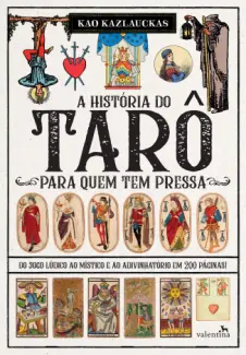 A História do Tarô para quem tem Pressa - Kao Kazlauckas