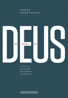 Em defesa de Deus - Karen Armstrong