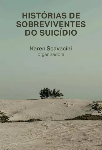 Histórias de Sobreviventes do Suicídio - Karen Scavacini