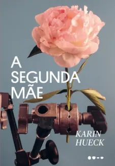 A segunda mãe - Karin Hueck