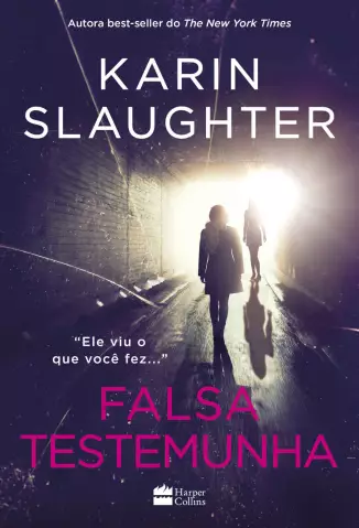Falsa Testemunha  -  Karin Slaughter