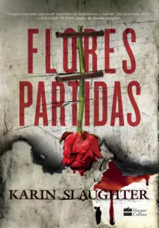 Flores Partidas  -  Karin Slaughter
