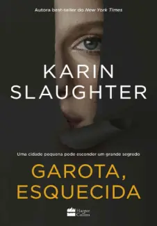 Garota, Esquecida - Karin Slaughter