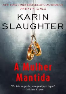 A Mulher Mantida  -  Will Trent  - Vol.  8  -  Karin Slaughter