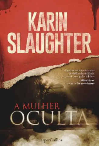 A Mulher Oculta - Karin Slaughter