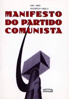 Manifesto do Partido Comunista - Karl Marx e Friedrich Engels
