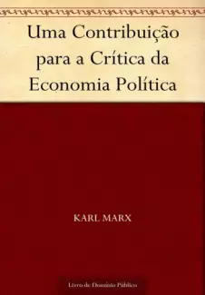 Contribuição para a Crítica da Economia Política  -  Karl Marx