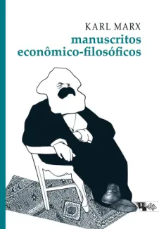 Manuscritos Econômico-Filosóficos - Karl Marx