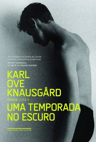 Uma Temporada no Escuro - Karl Ove Knausgard