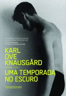 Uma Temporada no Escuro - Karl Ove Knausgard
