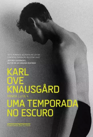Uma Temporada no Escuro  -  Minha Luta  - Vol.  04  -  Karl Ove Knausgård