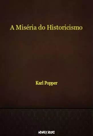 A Miséria do Historicismo  -  Karl Popper
