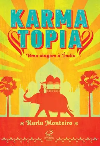 Karmatopia: uma Viagem à Índia  -  Karla Monteiro