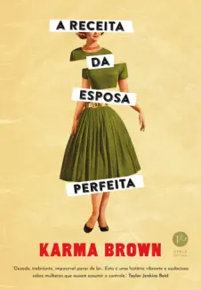 A Receita da Esposa Perfeita - Karma Brown