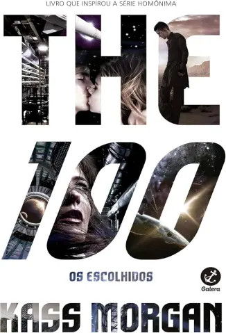 Os Escolhidos - The 100 Vol. 0 - Kass Morgan
