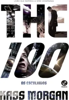 Os Escolhidos - The 100 Vol. 0 - Kass Morgan