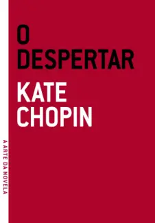 O Despertar - Kate Chopin