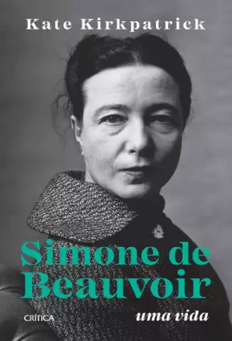 Simone de Beauvoir: Uma Vida  -  Kate Kirkpatrick