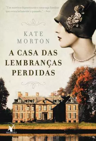 A Casa das Lembranças Perdidas  -  Kate Morton