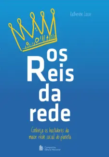 Os Reis Da Rede - Katherine Losse