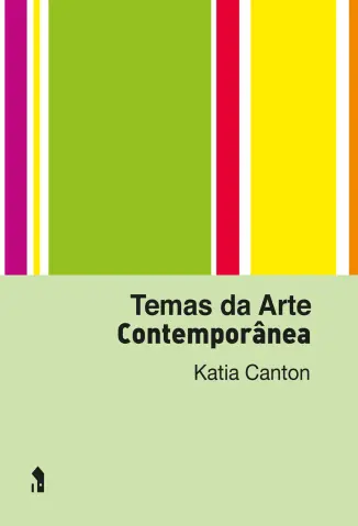 Temas da arte Contemporânea - Katia Canton