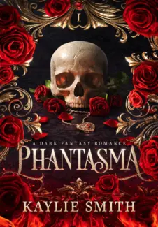 Phantasma: A dark Fantasy Romance - Kaylie Smith