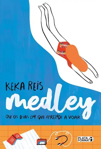 Medley ou os dias em que aprendi a voar - Keka Reis