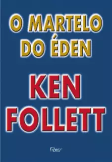 O Martelo do Eden  -  Ken Follet
