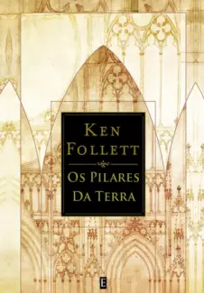 Os Pilares da Terra  -  Ken Follett