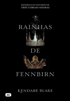 Rainhas de Fennbirn - Três Coroas Negras Vol. 1 - Kendare Blake