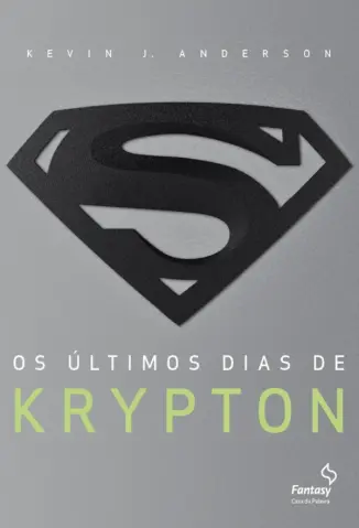 Os Últimos Dias de Krypton  -  Kevin J. Anderson