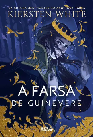 A Farsa de Guinevere - As Novas Lendas de Camelot Vol. 1 - Kiersten White