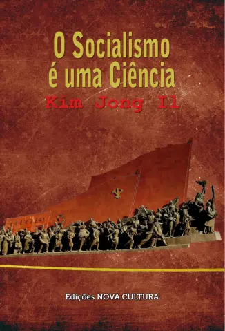 O Socialismo é uma Ciência - Kim Jong-Il