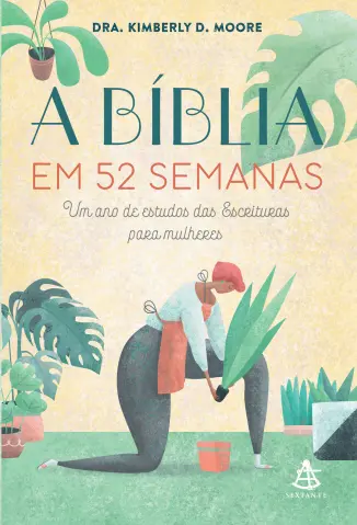 A Bíblia em 52 semanas - Kimberly D. Moore