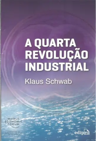 A Quarta Revolução Industrial  -  Klaus Schwab
