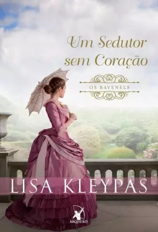 Um sedutor sem coração  -  Os Ravenels Livro 1 - Kleypas, Lisa