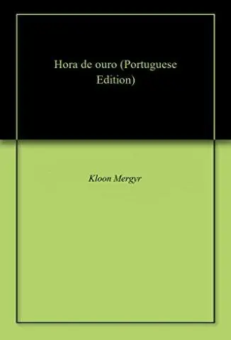 Hora de ouro - Kloon Mergyr