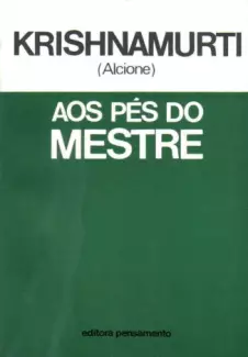 Aos Pés do Mestre  -  Krishnamurti