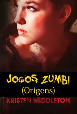 Jogos Zumbi (Origens) - Kristen Middleton